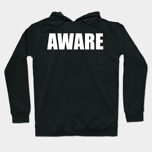 AWARE Hoodie by Phantom Troupe